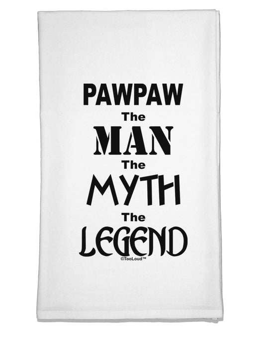 Pawpaw The Man The Myth The Legend Flour Sack Dish Towel by TooLoud-Flour Sack Dish Towel-TooLoud-White-Davson Sales