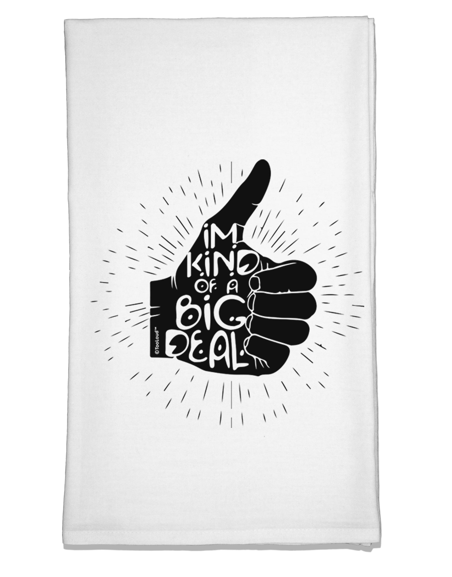 I'm Kind of a Big Deal Flour Sack Dish Towel-Flour Sack Dish Towel-TooLoud-Davson Sales