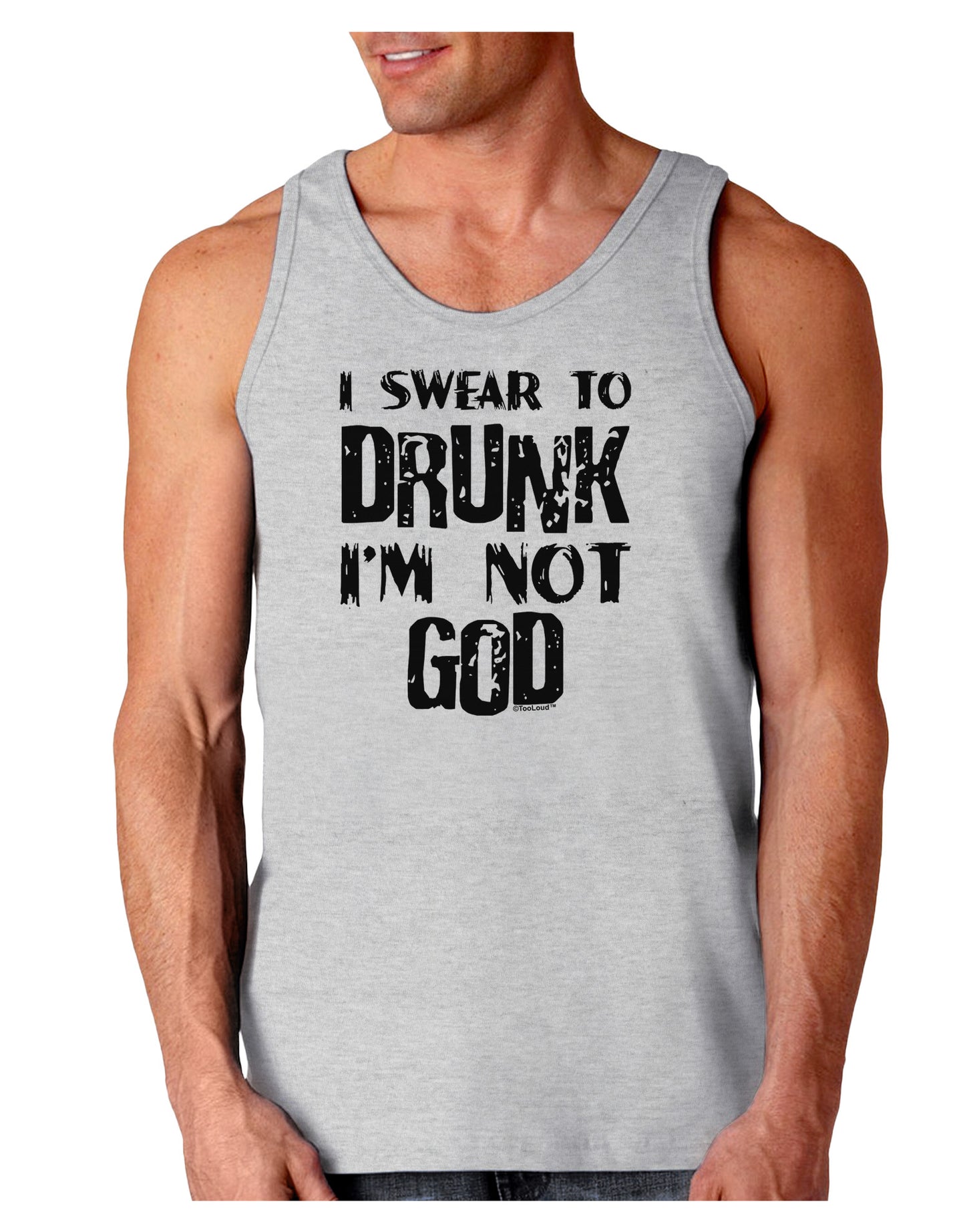 I swear to DRUNK I'm not GOD Loose Tank Top-Loose Tank Top-TooLoud-AshGray-Small-Davson Sales