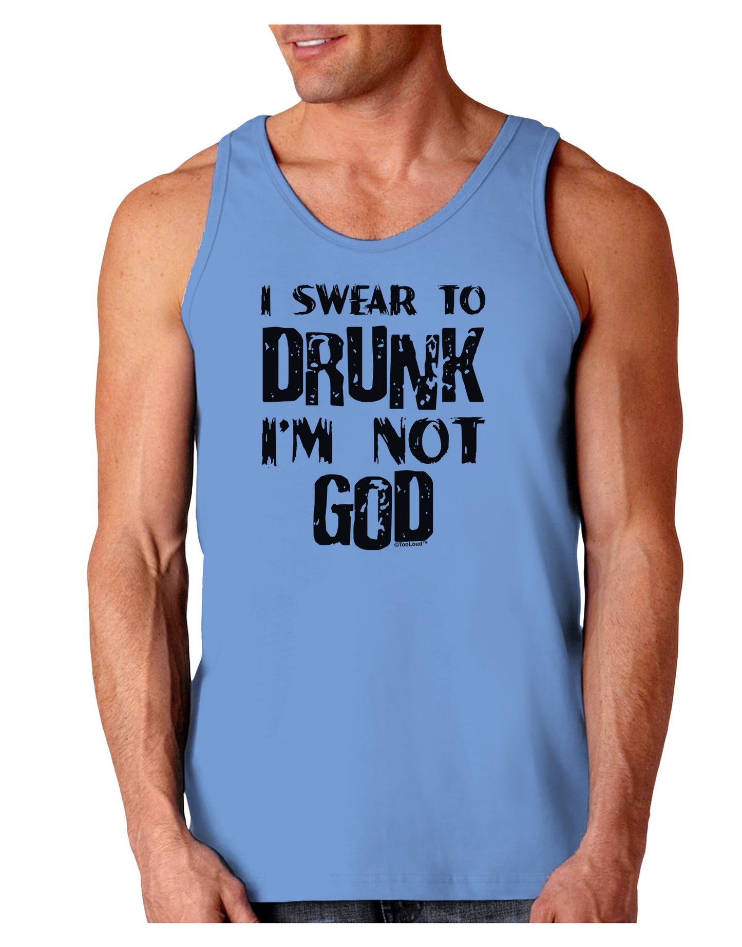 I swear to DRUNK I'm not GOD Loose Tank Top-Loose Tank Top-TooLoud-CarolinaBlue-Small-Davson Sales