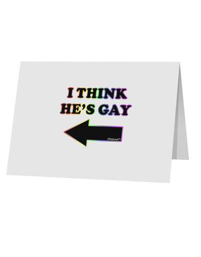 I Think He's Gay Left 10 Pack of 5x7" Top Fold Blank Greeting Cards by TooLoud-Greeting Cards-TooLoud-White-Davson Sales