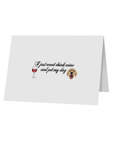 I Just Want To Drink Wine And Pet My Dog 10 Pack of 5x7" Top Fold Blank Greeting Cards by TooLoud-Greeting Cards-TooLoud-White-Davson Sales