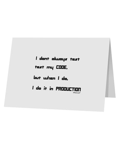 I Don't Always Test My Code Funny Quote 10 Pack of 5x7" Top Fold Blank Greeting Cards by TooLoud-Posters, Prints, & Visual Artwork-TooLoud-White-Davson Sales