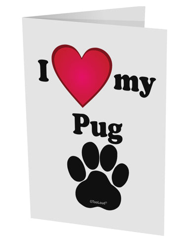 I Heart My Pug 10 Pack of 5x7" Side Fold Blank Greeting Cards by TooLoud-TooLoud-White-Davson Sales
