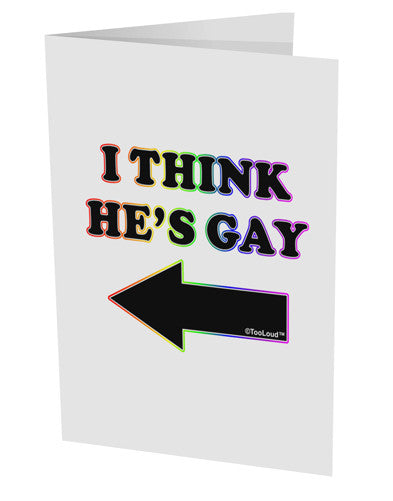 I Think He's Gay Left 10 Pack of 5x7" Side Fold Blank Greeting Cards by TooLoud-Greeting Cards-TooLoud-White-Davson Sales