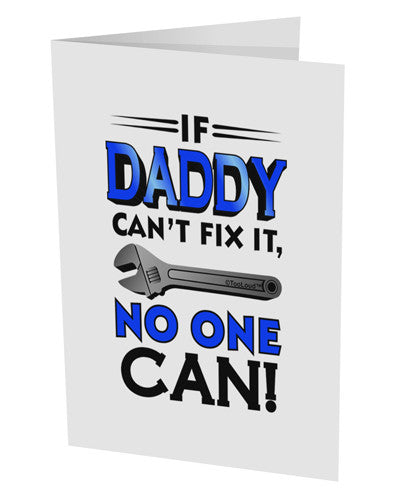 If Daddy Can't Fix It - Father's Day 10 Pack of 5x7" Side Fold Blank Greeting Cards by TooLoud-Greeting Cards-TooLoud-White-Davson Sales