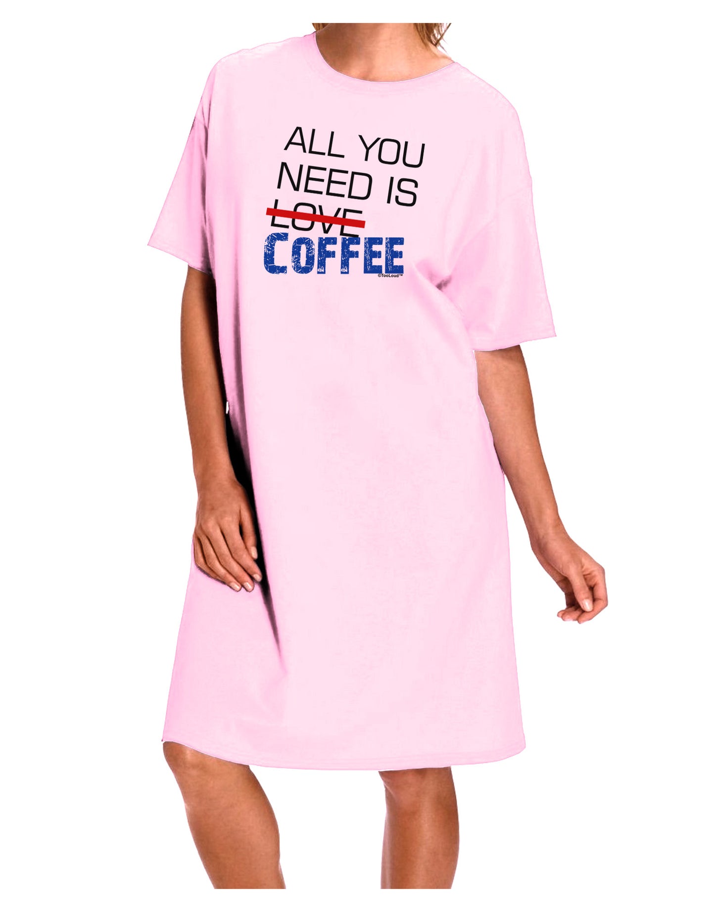 All You Need Is Coffee Adult Wear Around Night Shirt and Dress-Night Shirt-TooLoud-Pink-One-Size-Fits-Most-Davson Sales