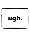 ugh funny text Neoprene laptop Sleeve 10 x 14 inch Landscape by TooLoud-Laptop Sleeve-TooLoud-Davson Sales