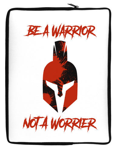 Be a Warrior Not a Worrier Neoprene laptop Sleeve 10 x 14 inch Portrait by TooLoud-Laptop Sleeve-TooLoud-Davson Sales