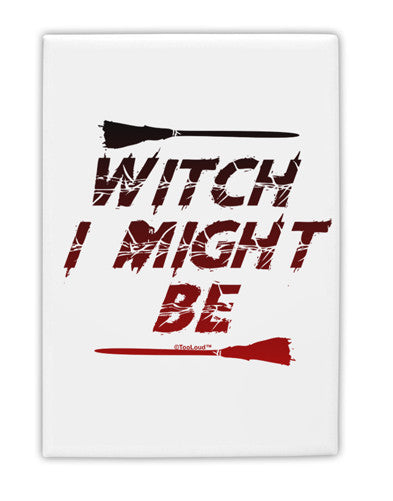 Witch I Might Be Fridge Magnet 2"x3" Portrait by TooLoud-Fridge Magnet-TooLoud-White-Davson Sales