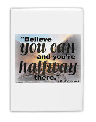 Believe You Can T Roosevelt Fridge Magnet 2"x3" Portrait by TooLoud-Fridge Magnet-TooLoud-White-Davson Sales