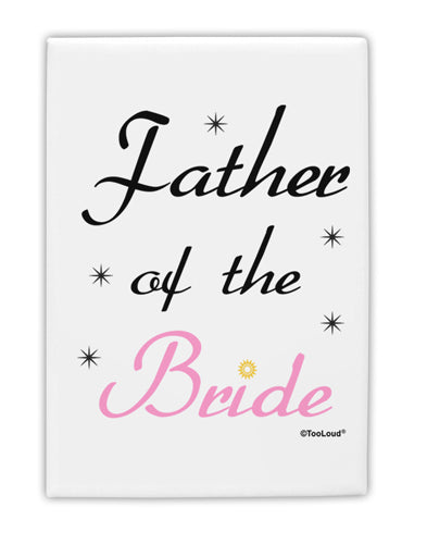 Father of the Bride wedding Fridge Magnet 2"x3" Portrait by TooLoud-Fridge Magnet-TooLoud-White-Davson Sales