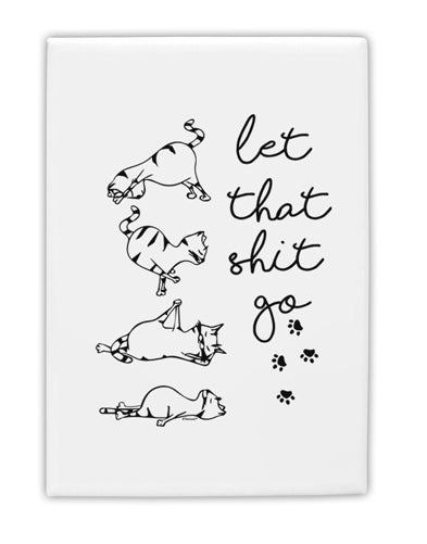 TooLoud Let That Shit Go Cat Yoga Fridge Magnet 2 Inchx3 Inch Portrait-Fridge Magnet-TooLoud-Davson Sales