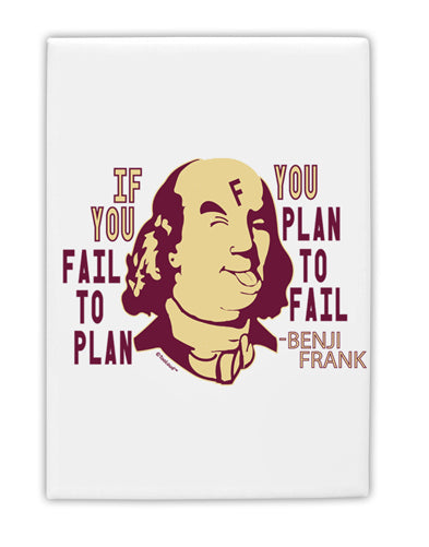 TooLoud If you Fail to Plan, you Plan to Fail-Benjamin Franklin Fridge Magnet 2 Inchx3 Inch Portrait-Fridge Magnet-TooLoud-Davson Sales