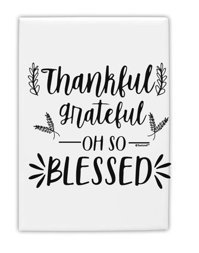 TooLoud Thankful grateful oh so blessed Fridge Magnet 2 Inchx3 Inch Portrait-Fridge Magnet-TooLoud-Davson Sales