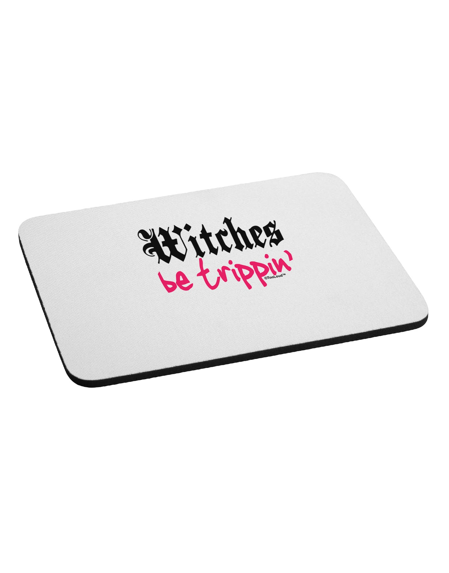 Witches Be Trippin Mousepad-TooLoud-White-Davson Sales