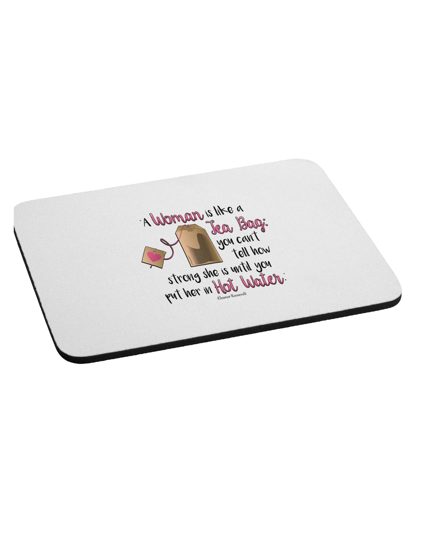 TooLoud Woman Like A Tea Bag Eleanor R Mousepad-TooLoud-White-Davson Sales