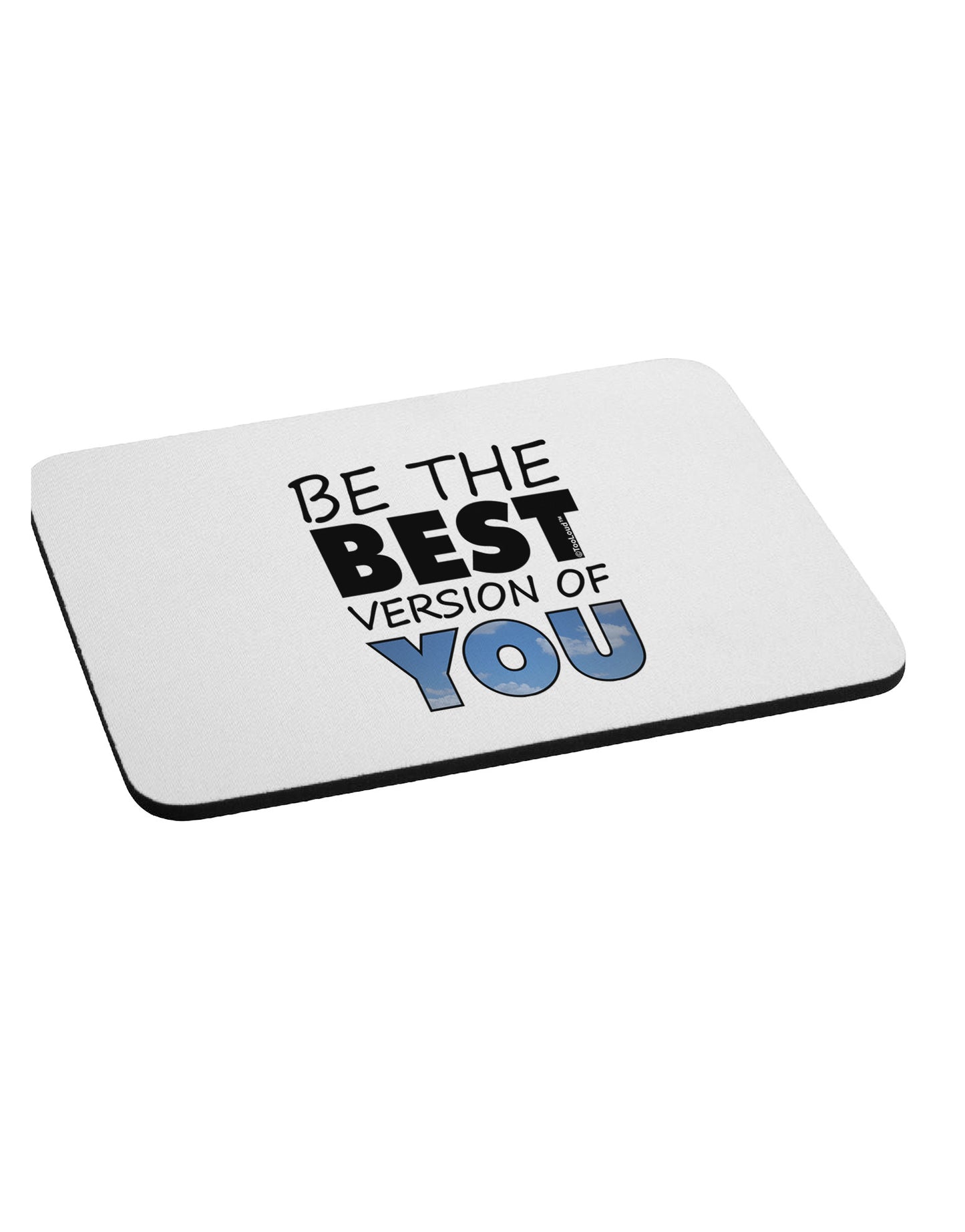 Be The Best Version Of You Mousepad by TooLoud-TooLoud-White-Davson Sales