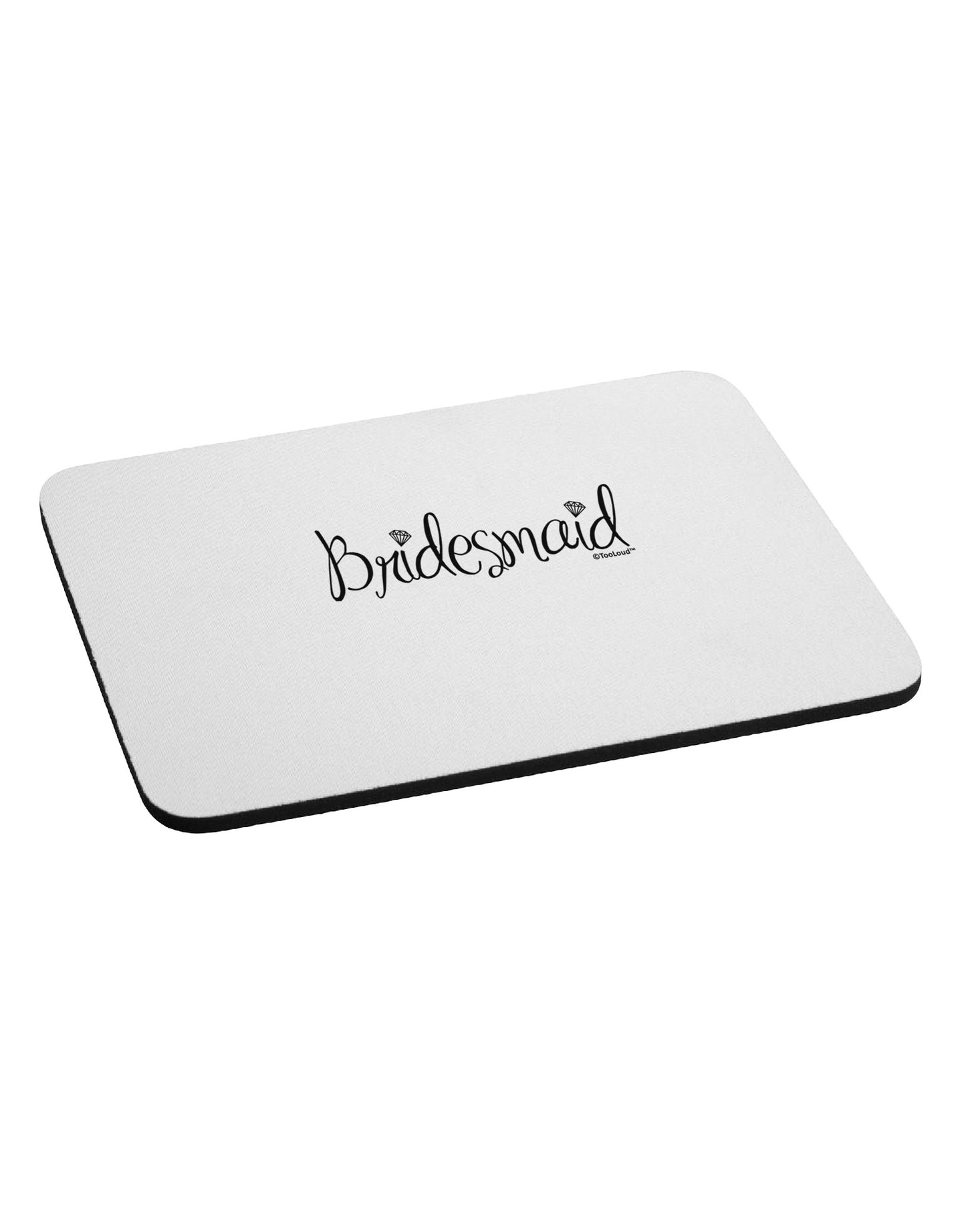 Bridesmaid Design - Diamonds Mousepad-TooLoud-White-Davson Sales