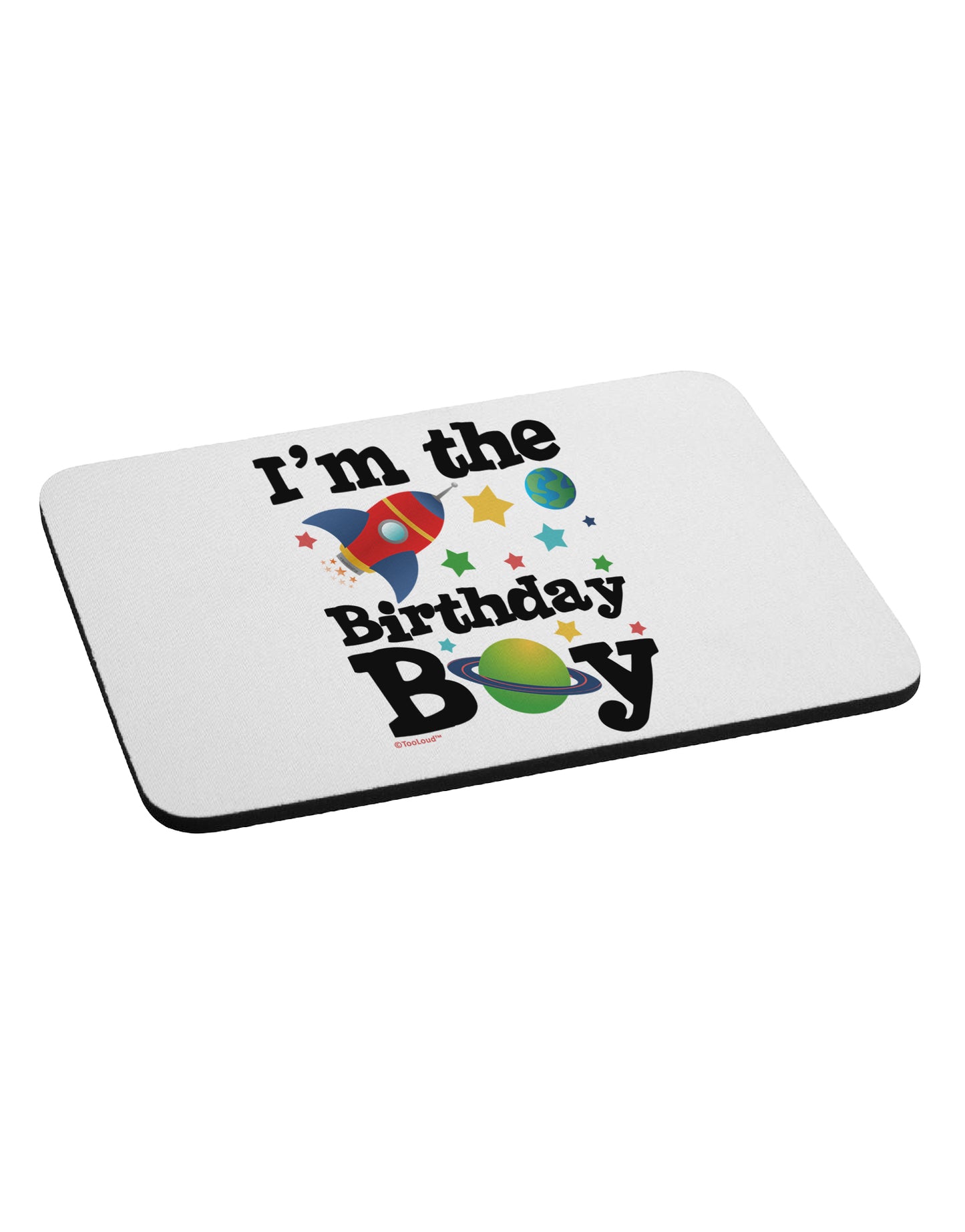I'm the Birthday Boy - Outer Space Design Mousepad by TooLoud-TooLoud-White-Davson Sales
