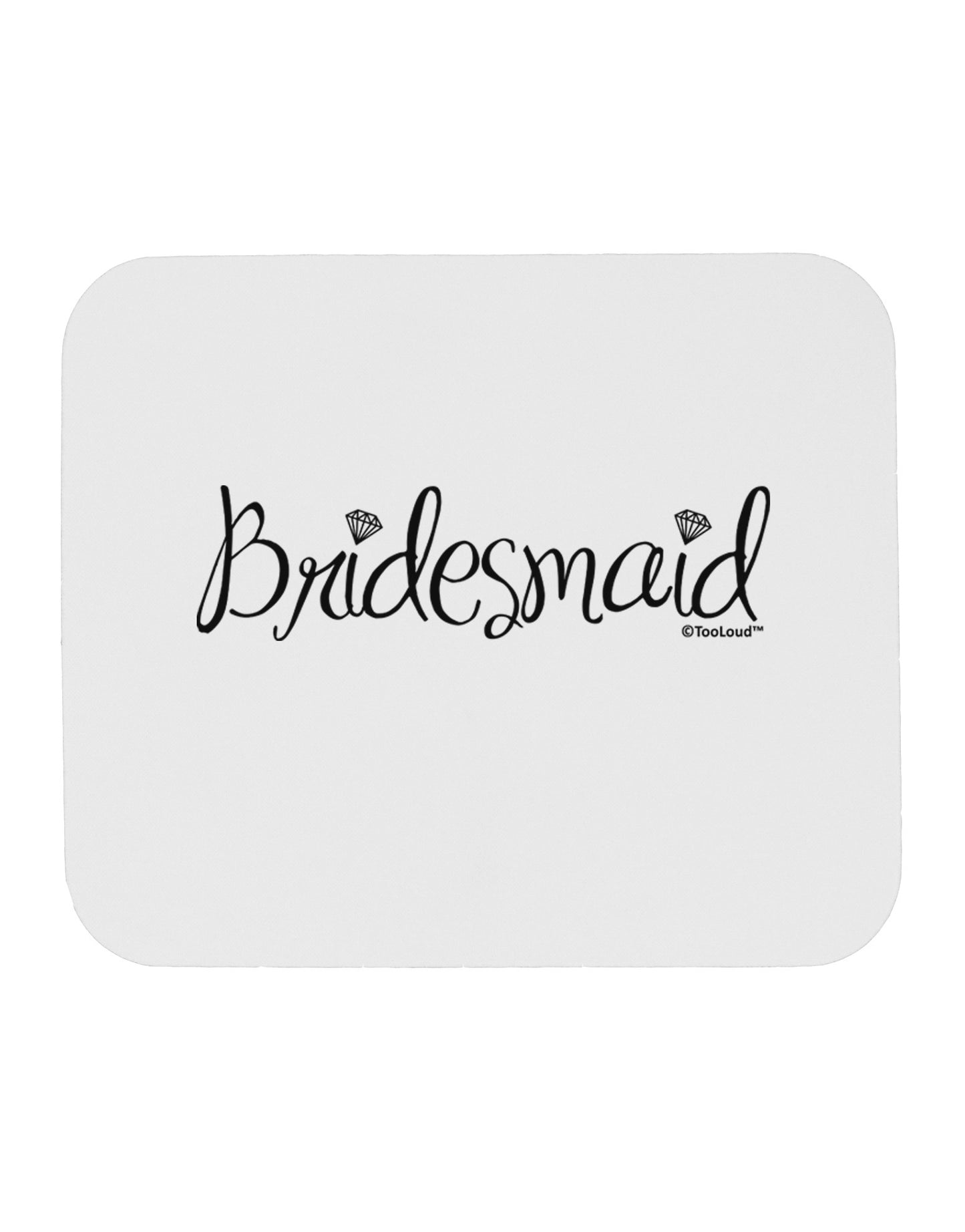 Bridesmaid Design - Diamonds Mousepad-TooLoud-White-Davson Sales