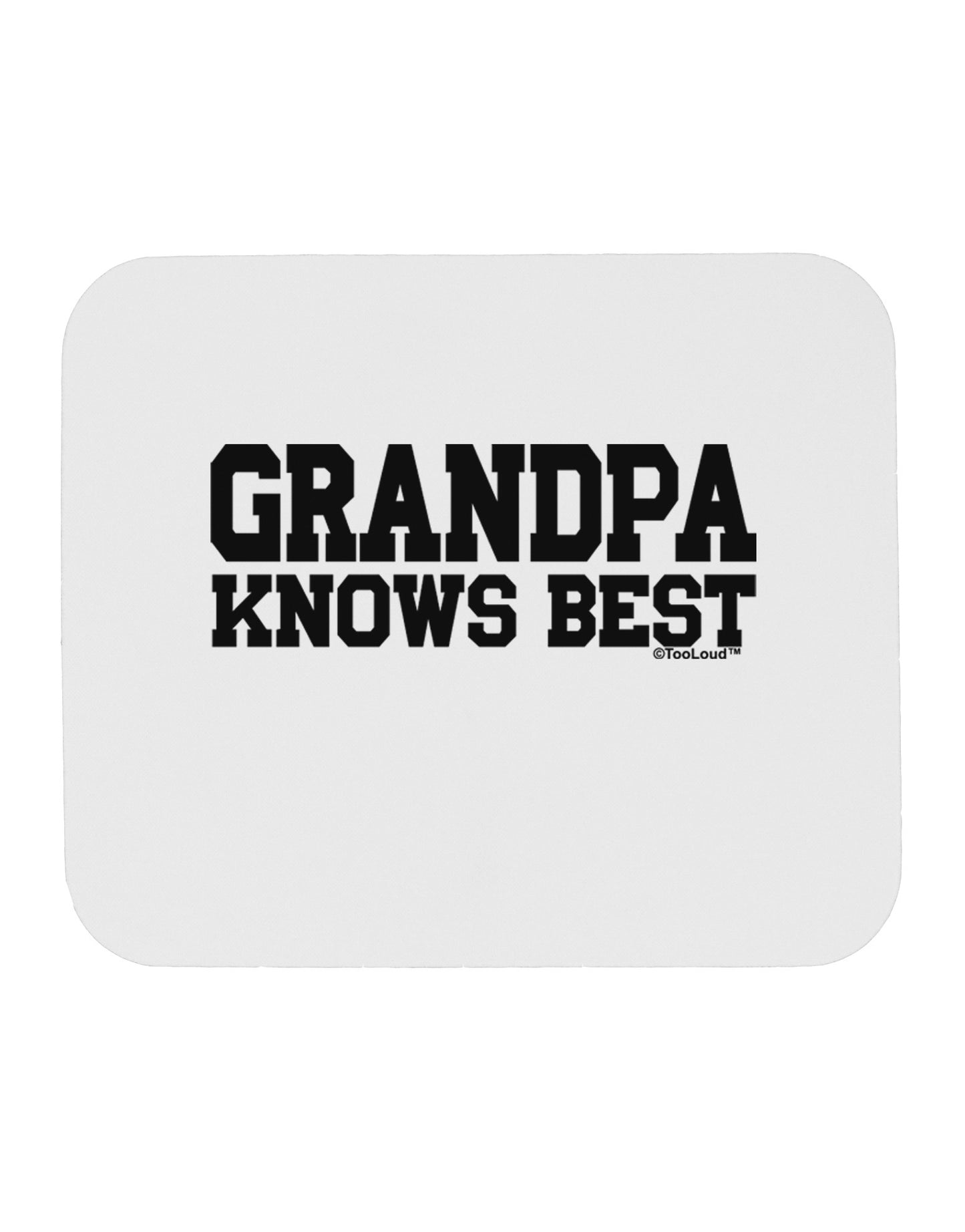 Grandpa Knows Best Mousepad by TooLoud-TooLoud-White-Davson Sales