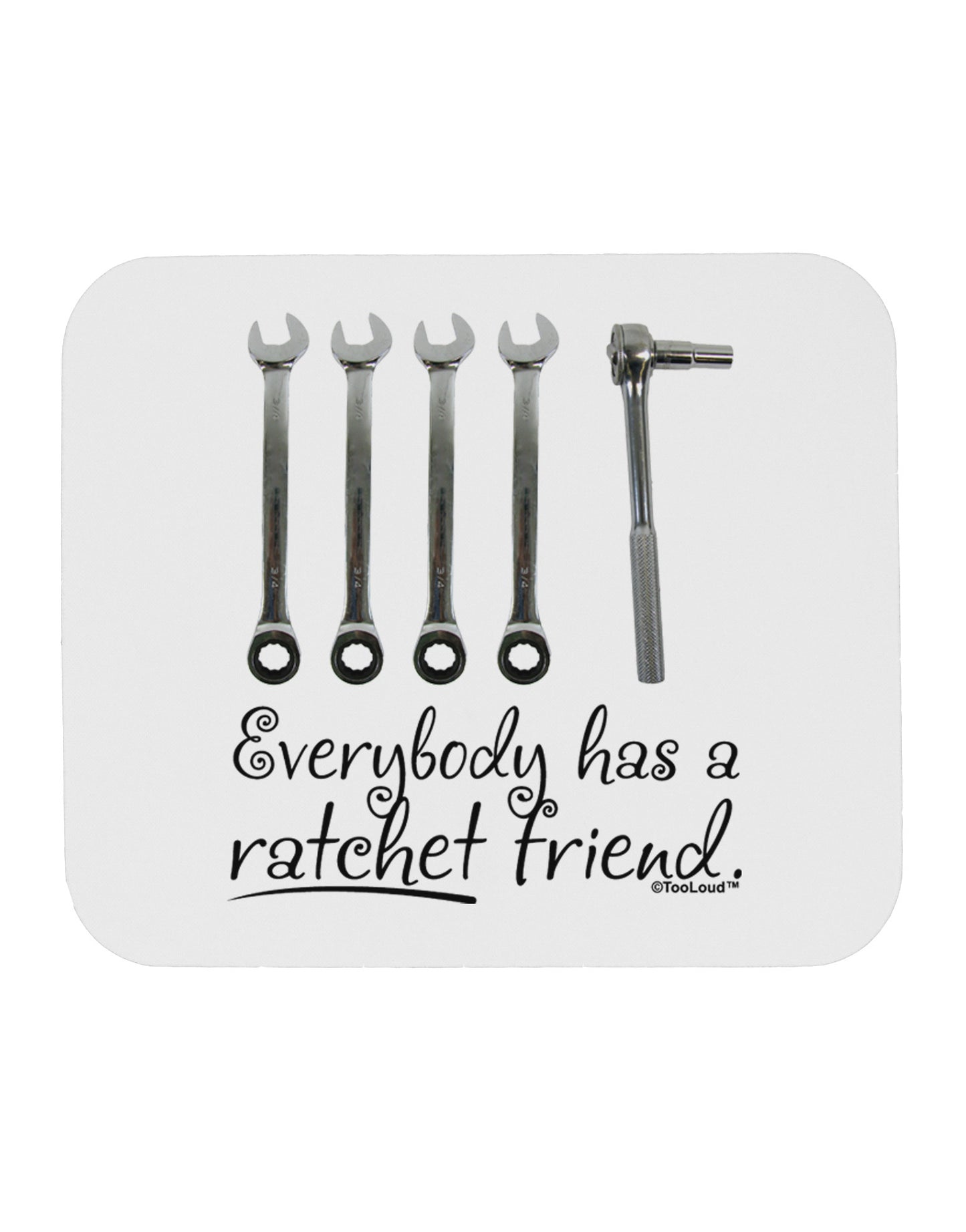 Ratchet Friend Mousepad-TooLoud-White-Davson Sales