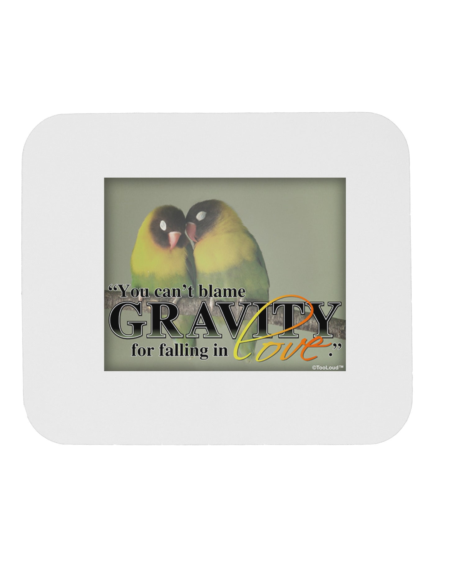Can't Blame Gravity Mousepad-TooLoud-White-Davson Sales