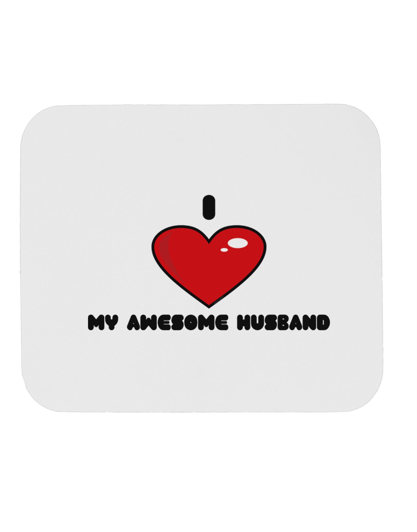 I Heart My Awesome Husband Mousepad by TooLoud-TooLoud-White-Davson Sales