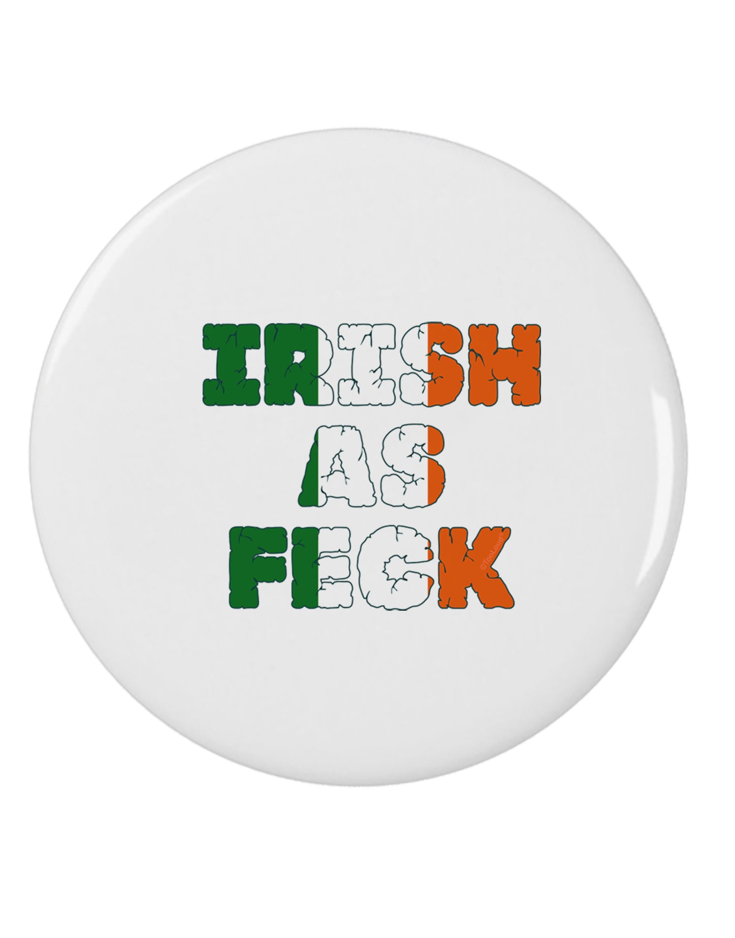 Irish As Feck Funny 2.25" Round Pin Button by TooLoud-TooLoud-White-2.25in-Davson Sales