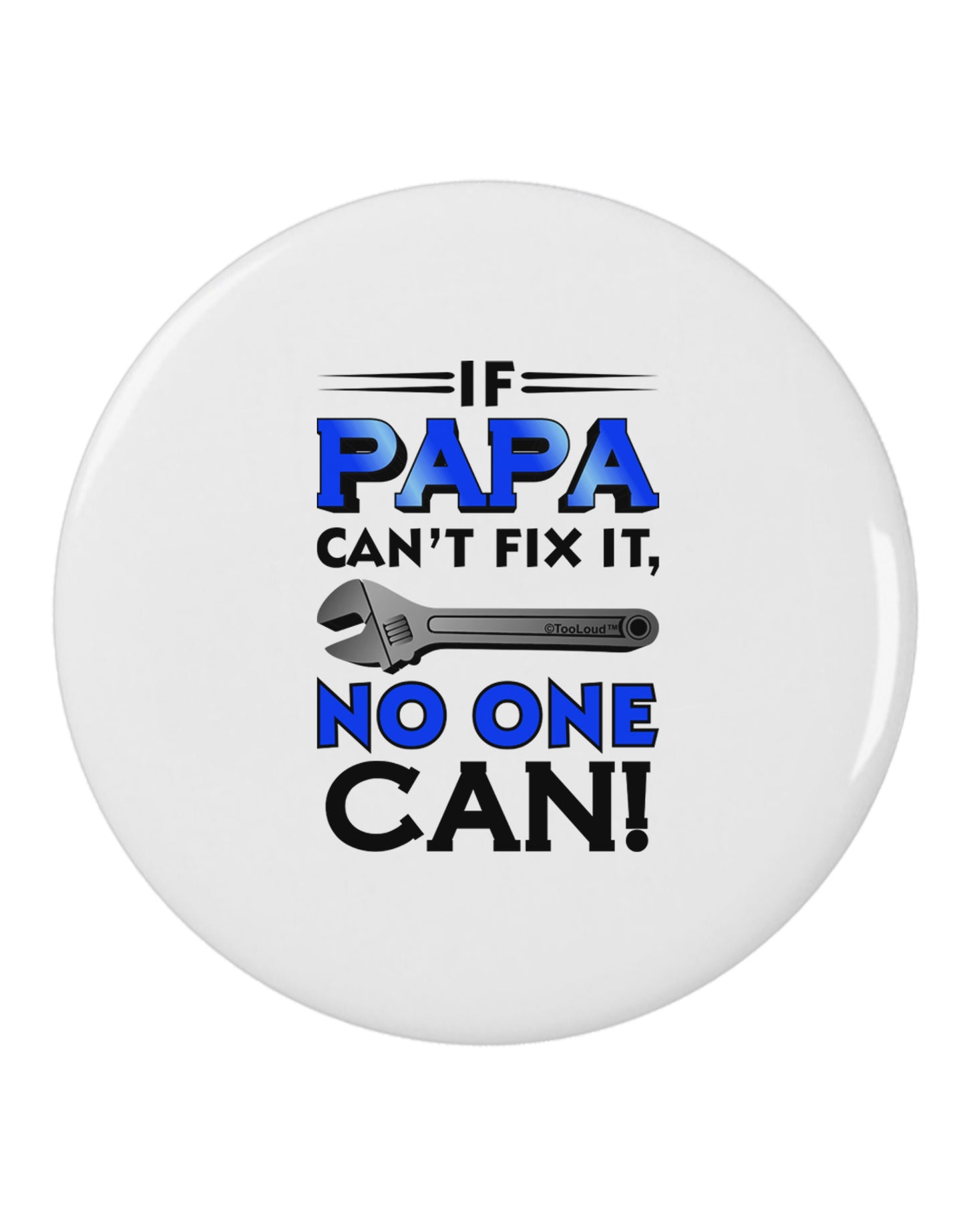 If Papa Can't Fix It - Father's Day 2.25" Round Pin Button by TooLoud-Round Pin Button-TooLoud-White-2.25in-Davson Sales