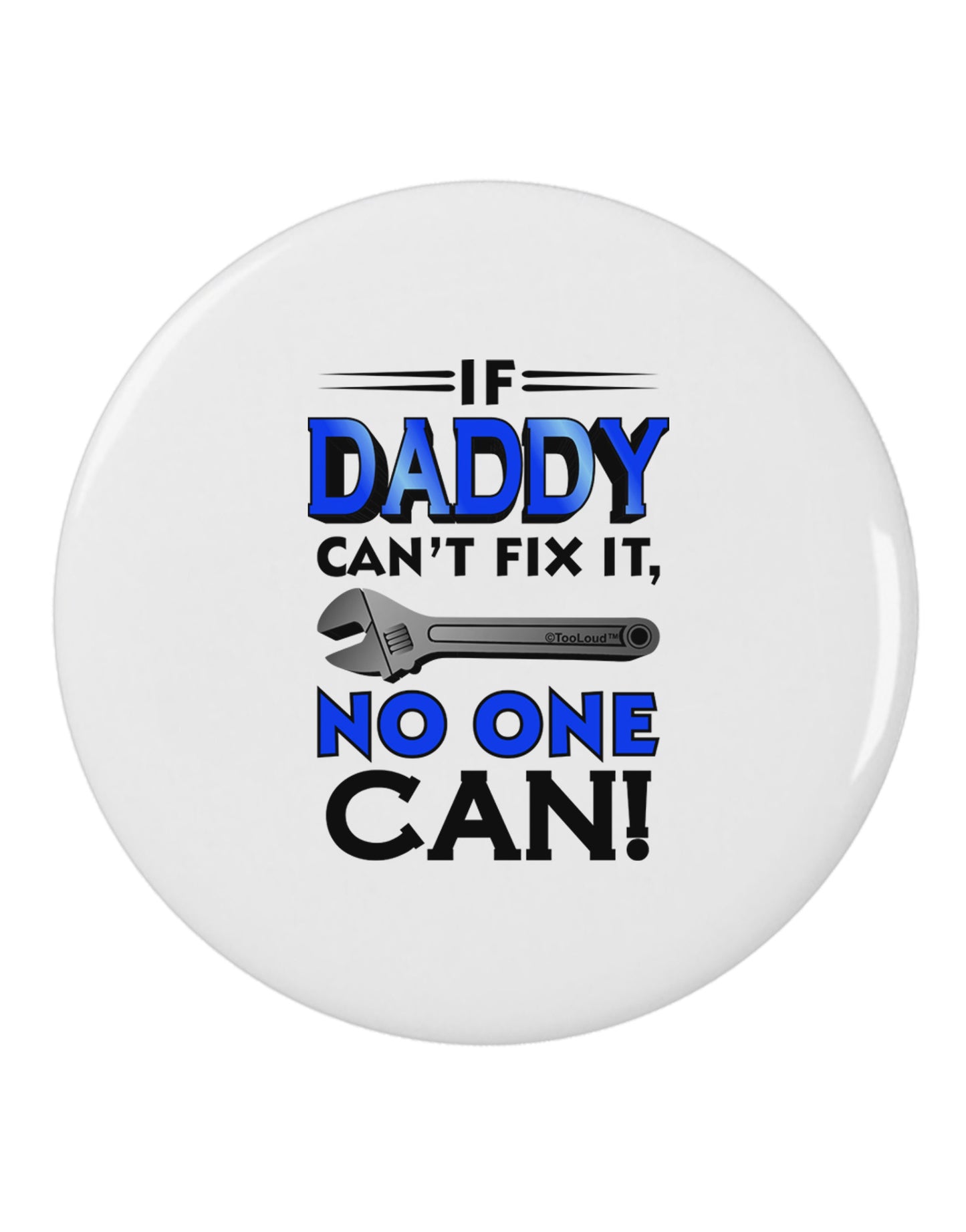 If Daddy Can't Fix It - Father's Day 2.25" Round Pin Button by TooLoud-Round Pin Button-TooLoud-White-2.25in-Davson Sales