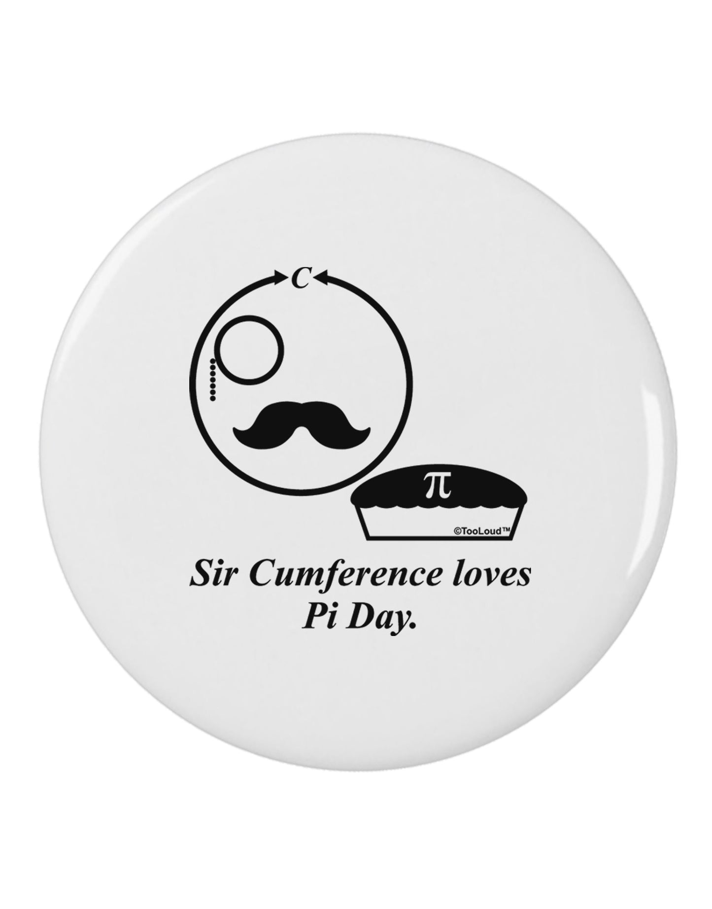 Sir Cumference Loves Pi Day 2.25" Round Pin Button-Round Pin Button-TooLoud-White-2.25in-Davson Sales