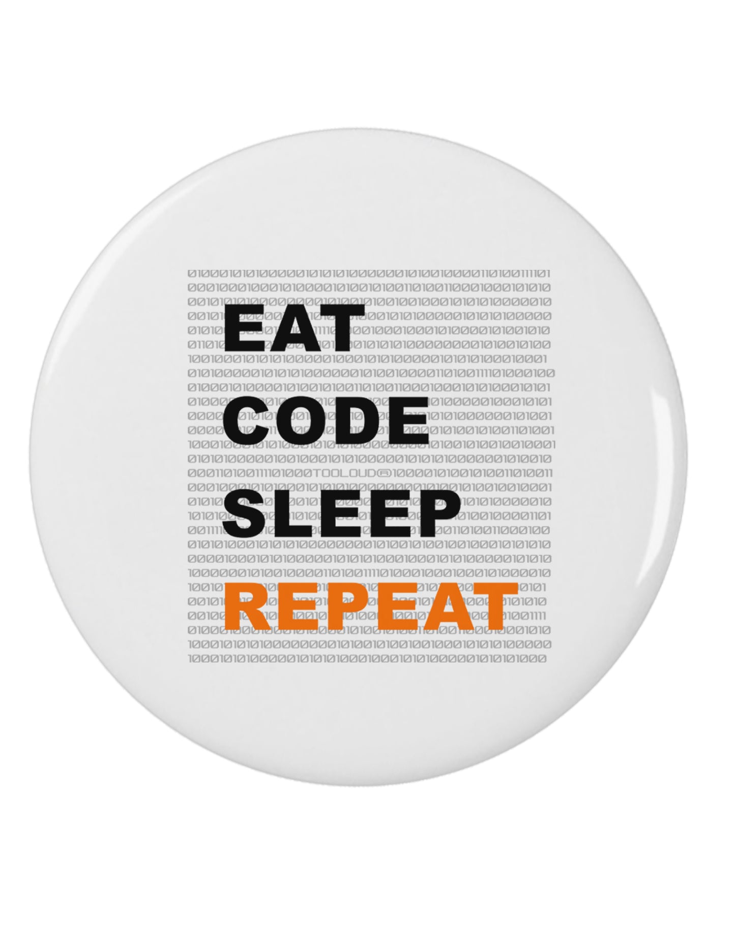 Eat Sleep Code Repeat 2.25" Round Pin Button by TooLoud-TooLoud-White-2.25in-Davson Sales
