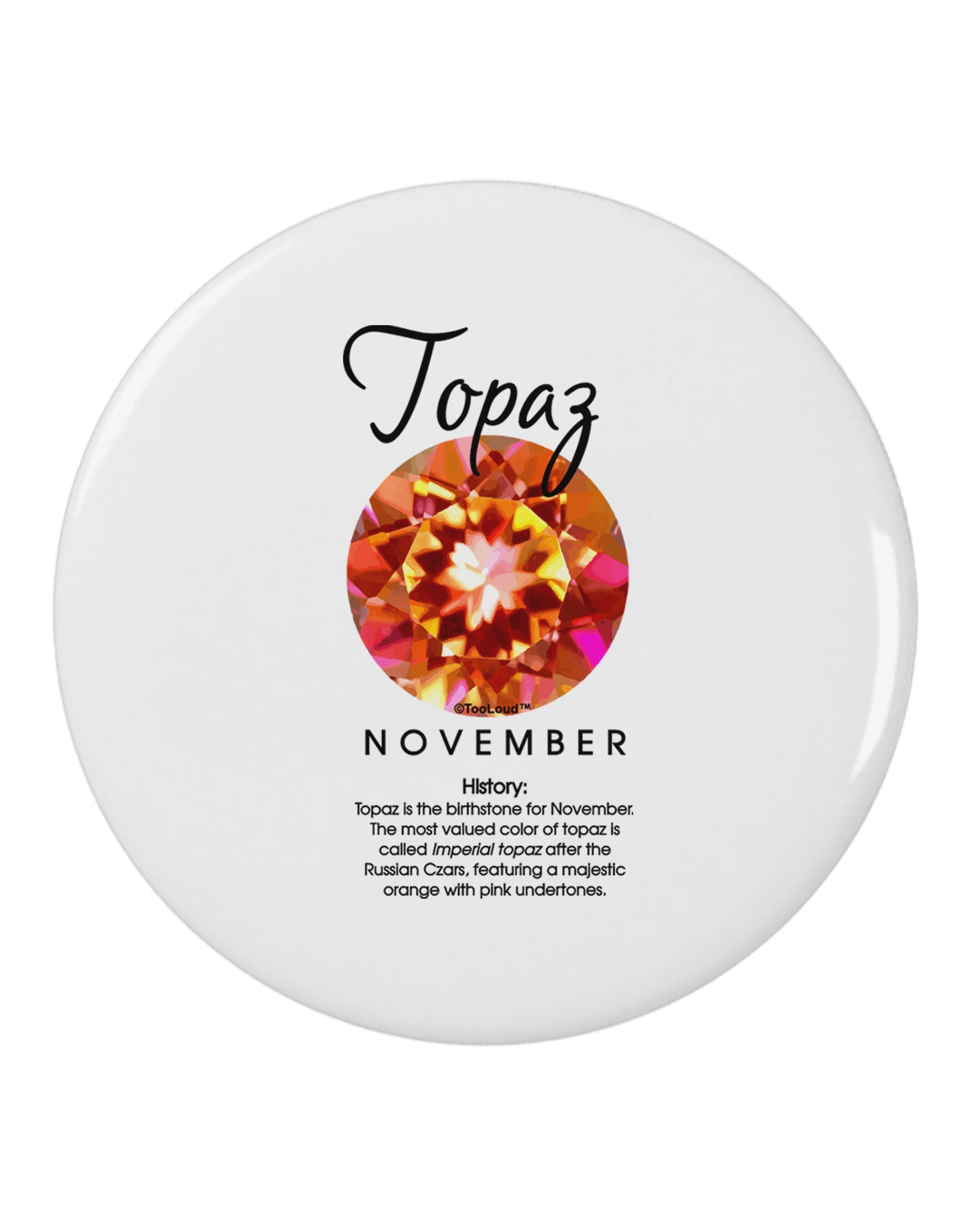 Birthstone Topaz 2.25" Round Pin Button by TooLoud-Round Pin Button-TooLoud-White-2.25in-Davson Sales