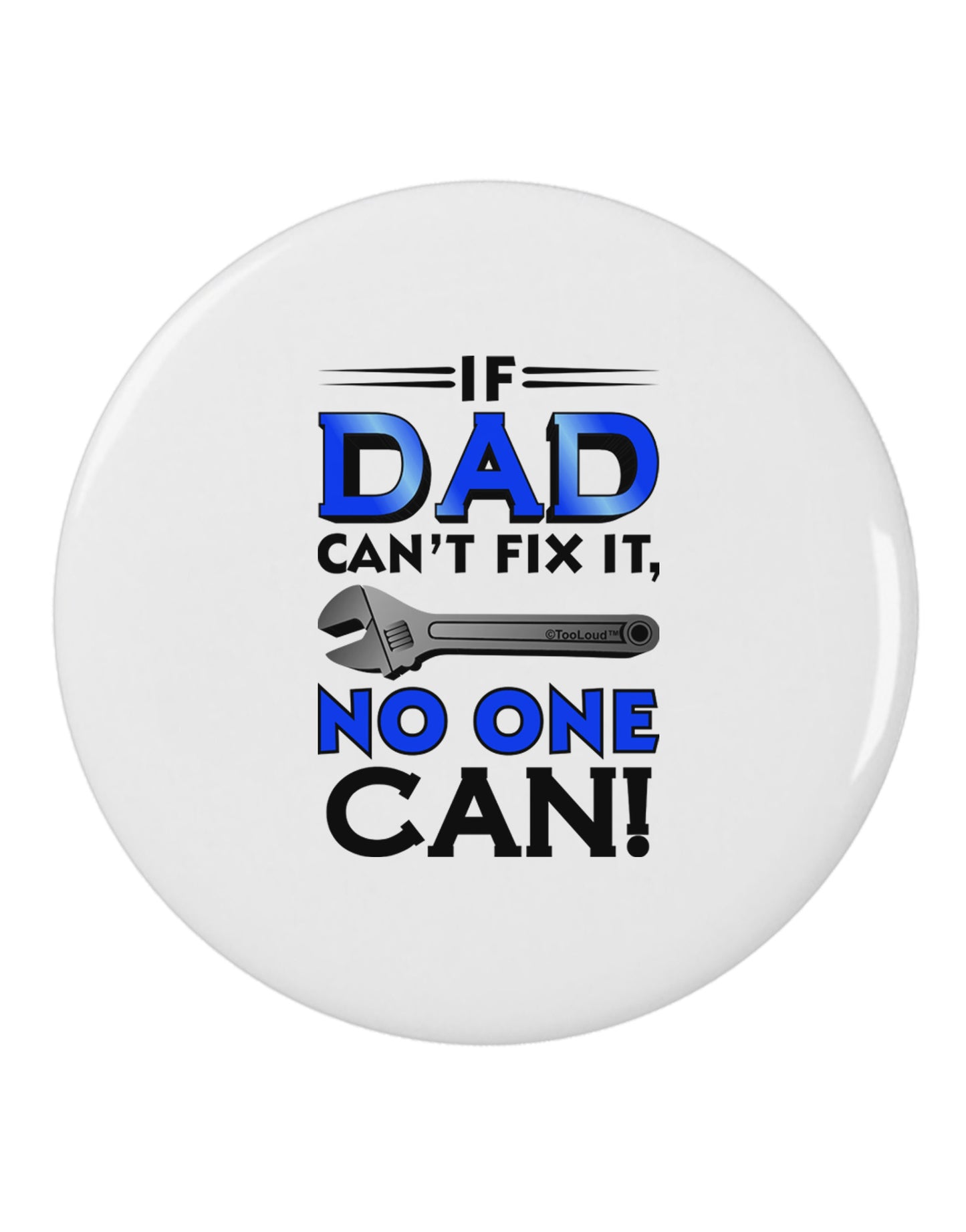 If Dad Can't Fix It - Father's Day 2.25" Round Pin Button by TooLoud-Round Pin Button-TooLoud-White-2.25in-Davson Sales