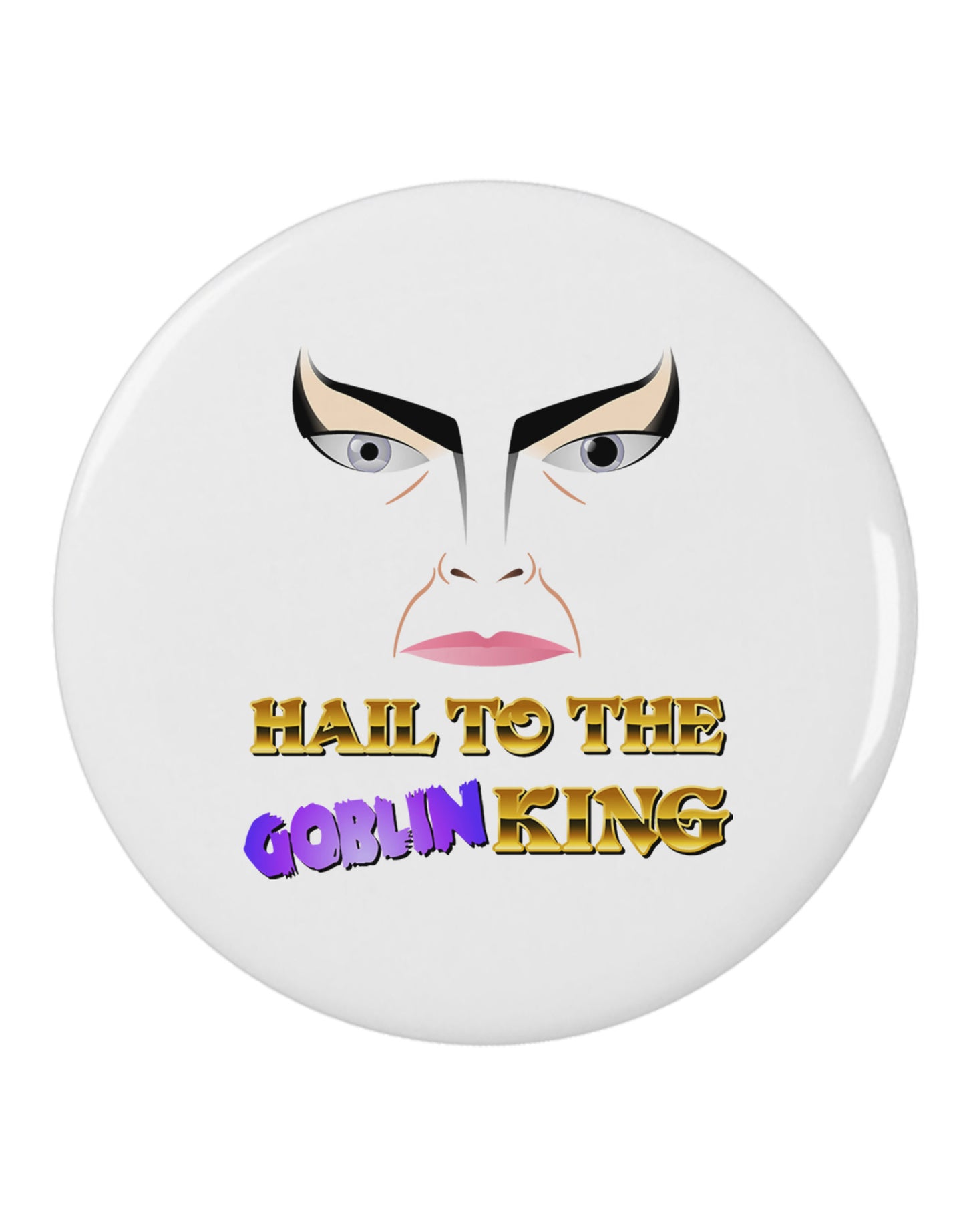 Hail to the Goblin King 2.25" Round Pin Button-Round Pin Button-TooLoud-White-2.25in-Davson Sales