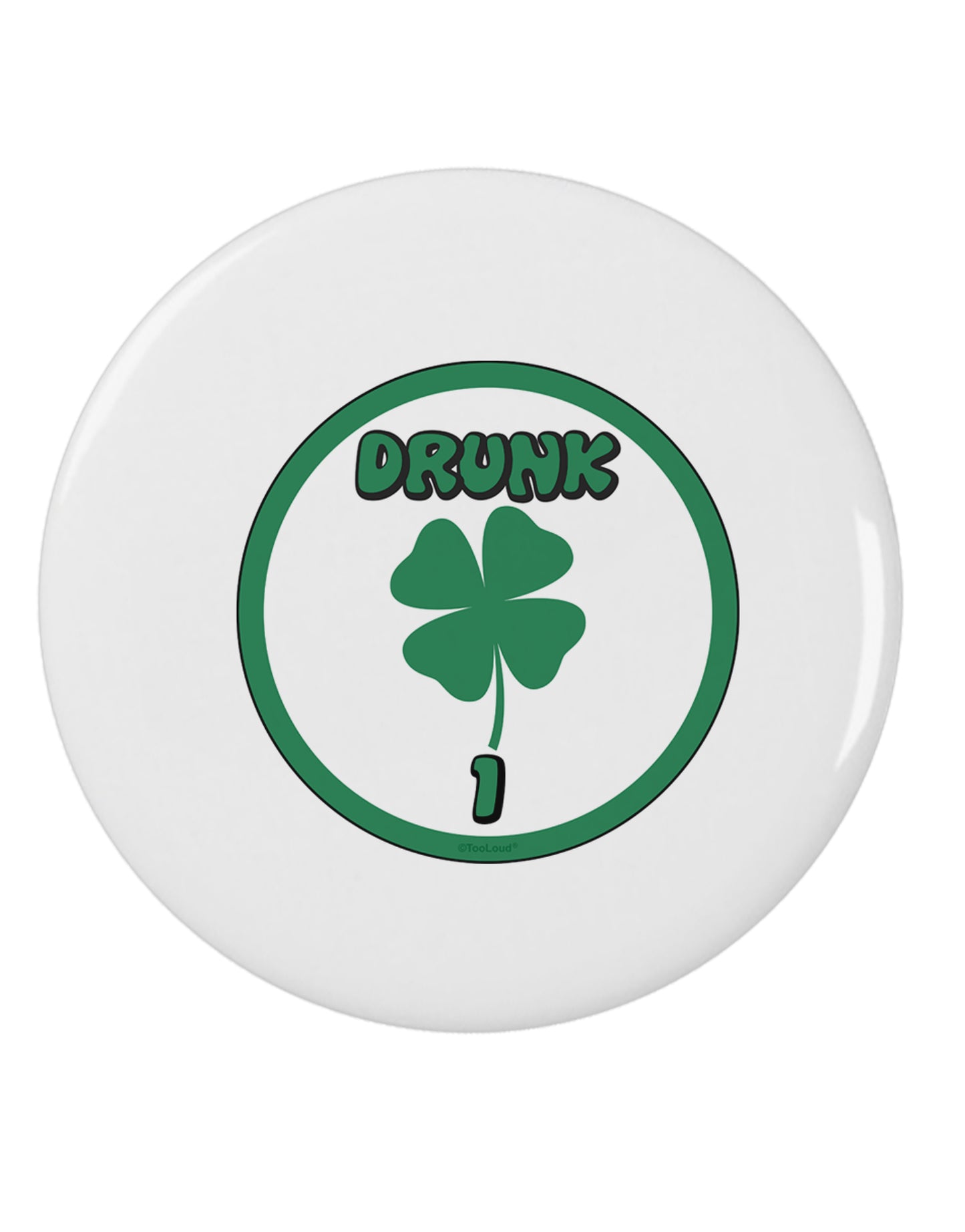Drunk 1 Funny 2.25" Round Pin Button by TooLoud-TooLoud-White-2.25in-Davson Sales