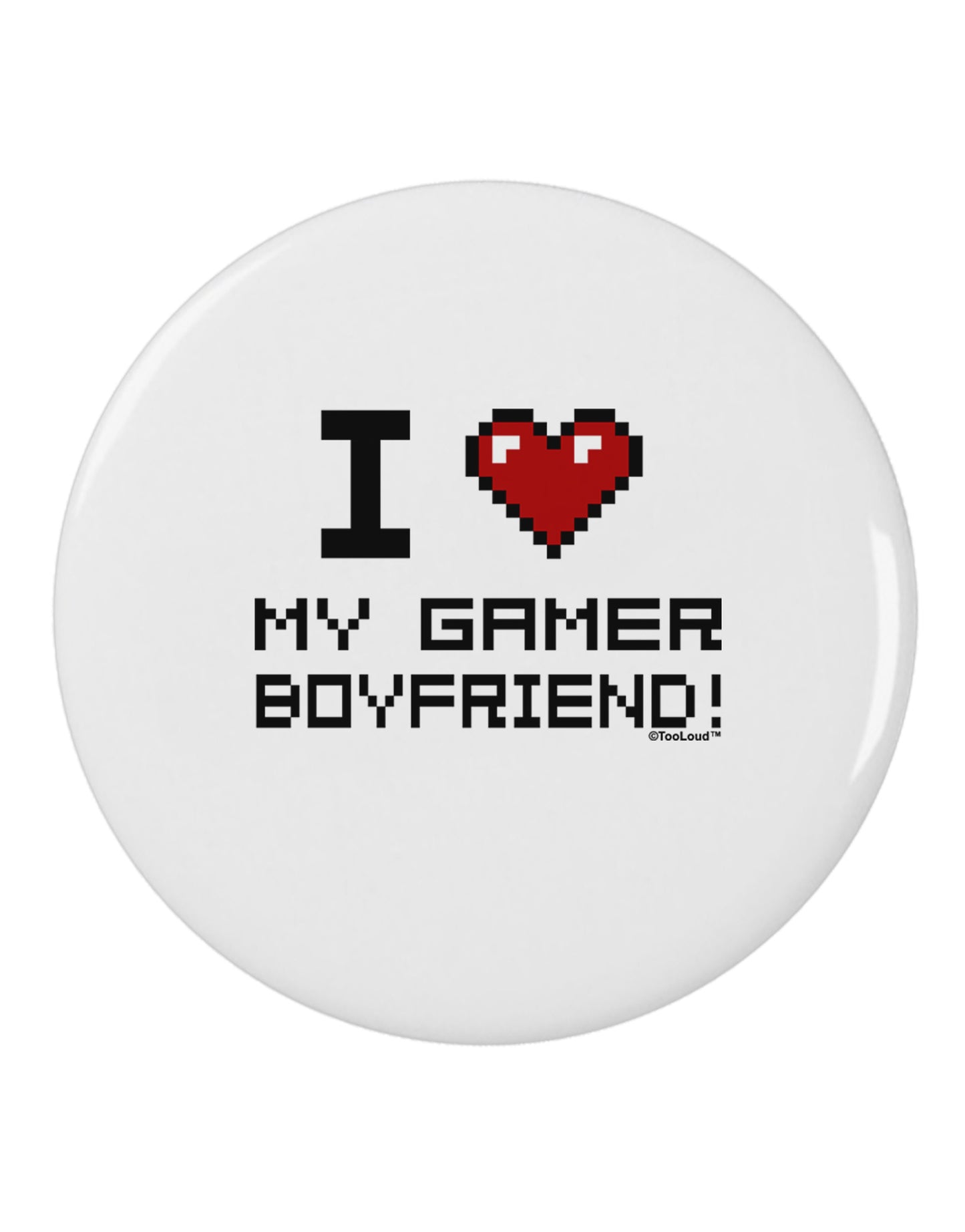 I Heart My Gamer Boyfriend 2.25" Round Pin Button-Round Pin Button-TooLoud-White-2.25in-Davson Sales