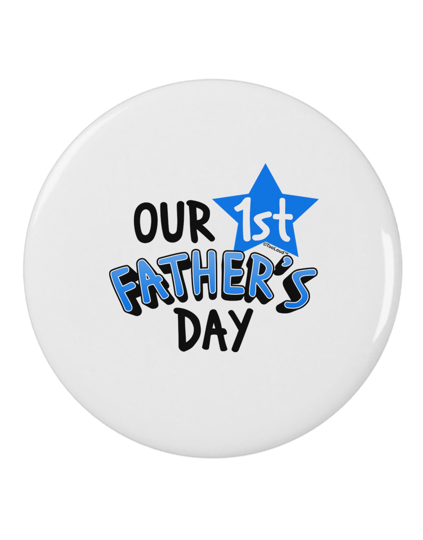 Our 1st Father's Day 2.25" Round Pin Button by TooLoud-Round Pin Button-TooLoud-White-2.25in-Davson Sales