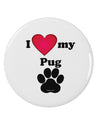 I Heart My Pug 2.25&#x22; Round Pin Button by TooLoud-TooLoud-White-2.25in-Davson Sales