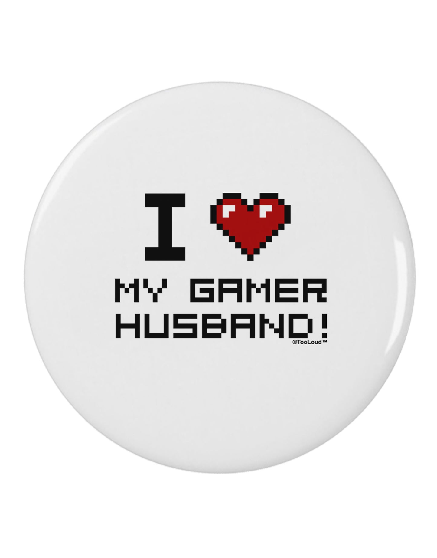I Heart My Gamer Husband 2.25" Round Pin Button-Round Pin Button-TooLoud-White-2.25in-Davson Sales