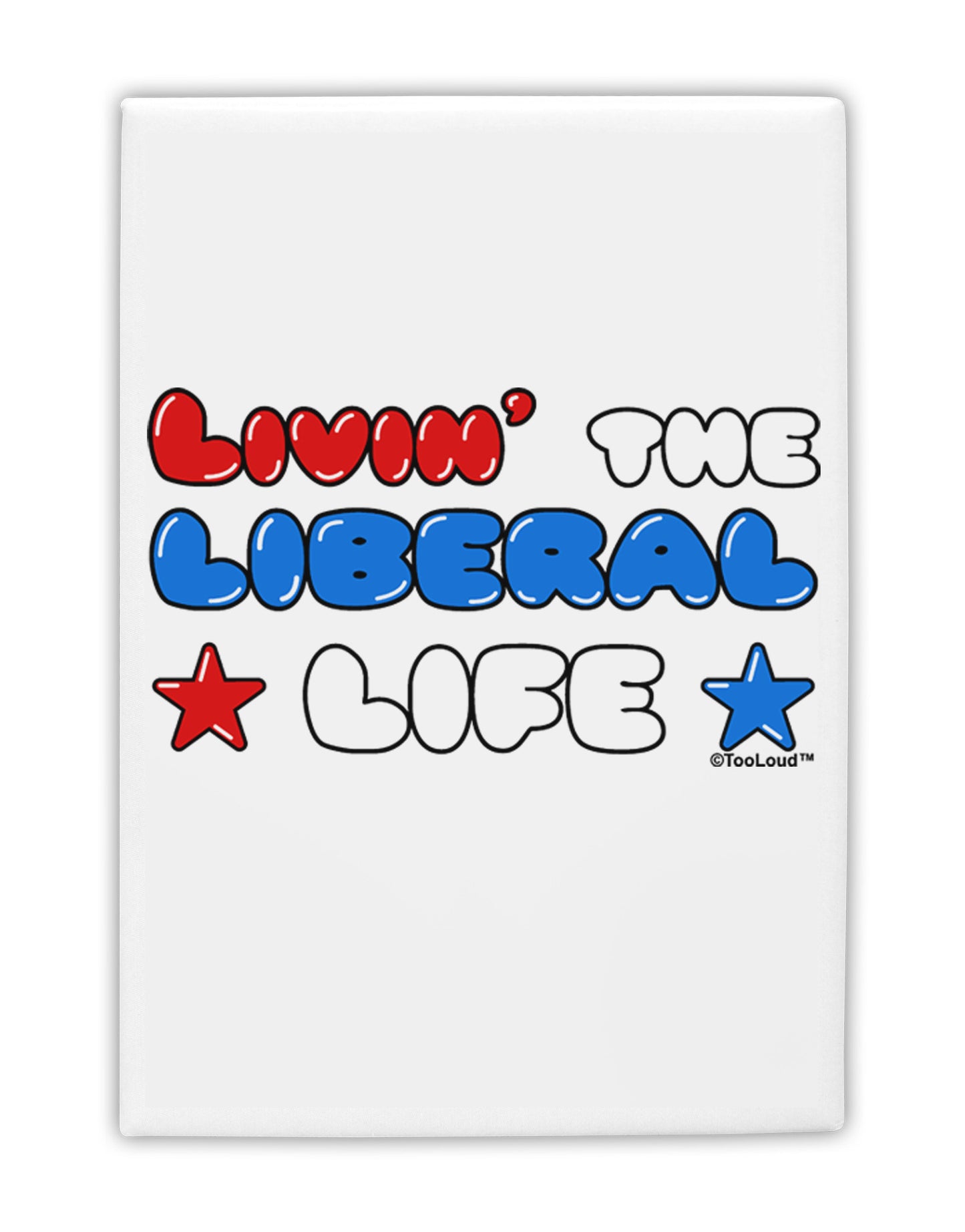 The Liberal Life Fridge Magnet 2"x3-Fridge Magnet-TooLoud-White-Davson Sales