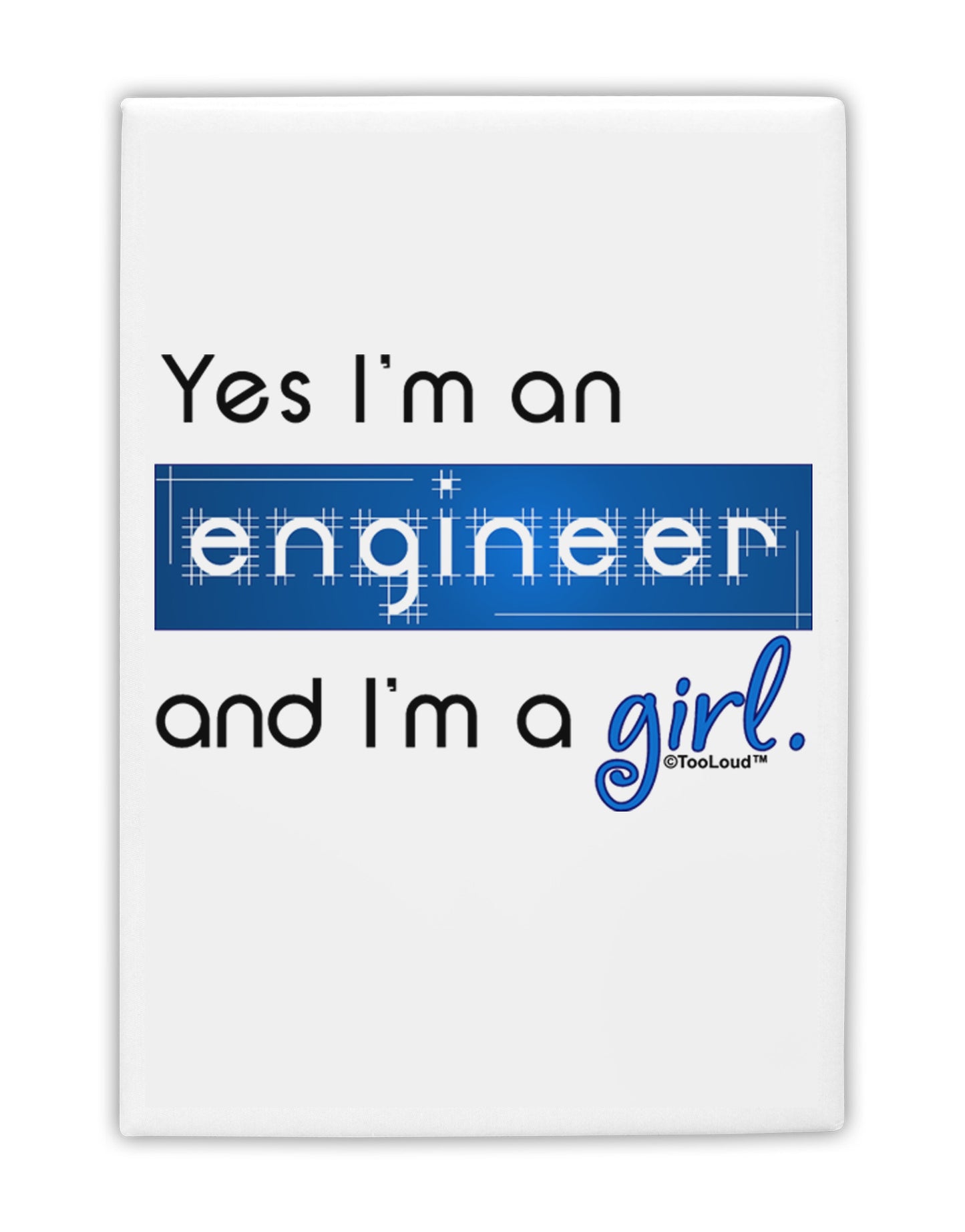 TooLoud Yes I am a Engineer Girl Fridge Magnet 2"x3-Fridge Magnet-TooLoud-White-Davson Sales