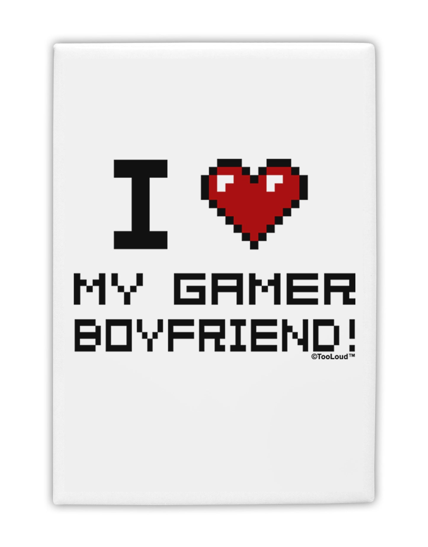 I Heart My Gamer Boyfriend Fridge Magnet 2"x3-Fridge Magnet-TooLoud-White-Davson Sales
