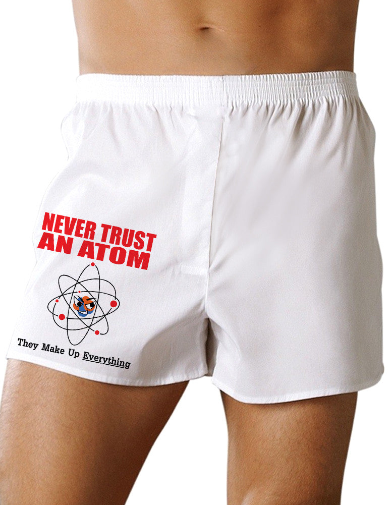 Never Trust Atoms - They Make Up Everything - Funny Mens Boxers Underwear-Boxer Shorts-TooLoud-White-Small-Davson Sales