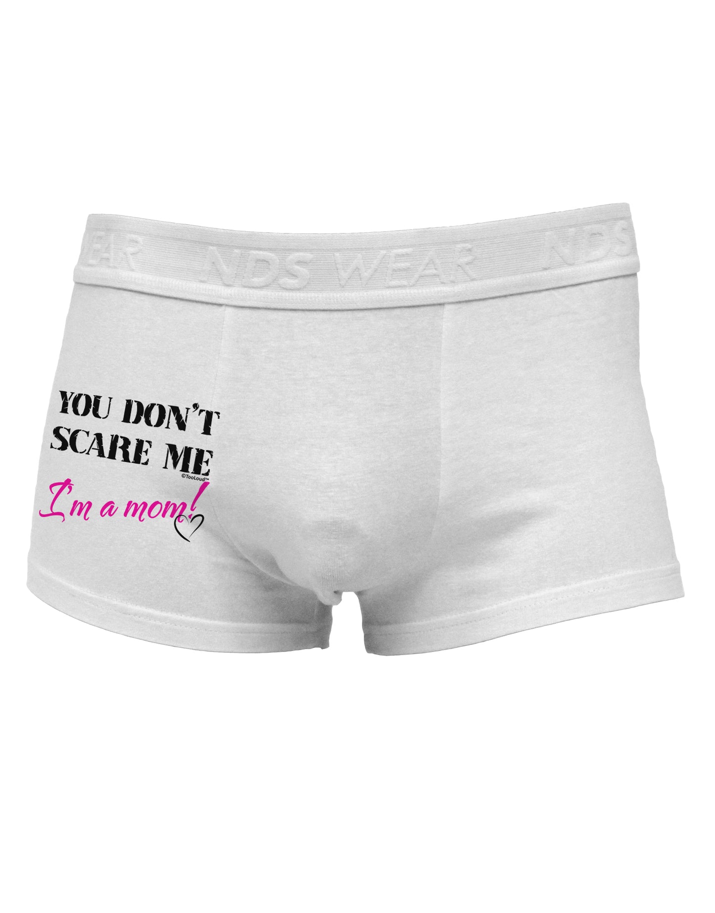 You Don't Scare Me - I'm a Mom Side Printed Mens Trunk Underwear by TooLoud-Mens Trunk Underwear-NDS Wear-White-Small-Davson Sales