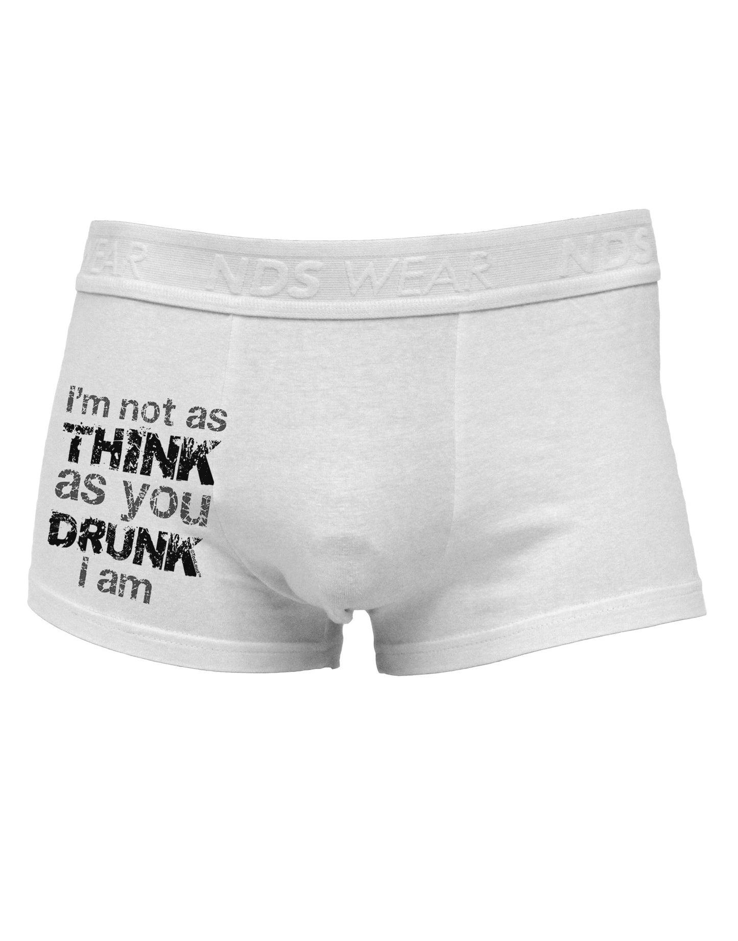 I'm not as THINK as you DRUNK I am Side Printed Mens Trunk Underwear-Mens Trunk Underwear-NDS Wear-White-Small-Davson Sales