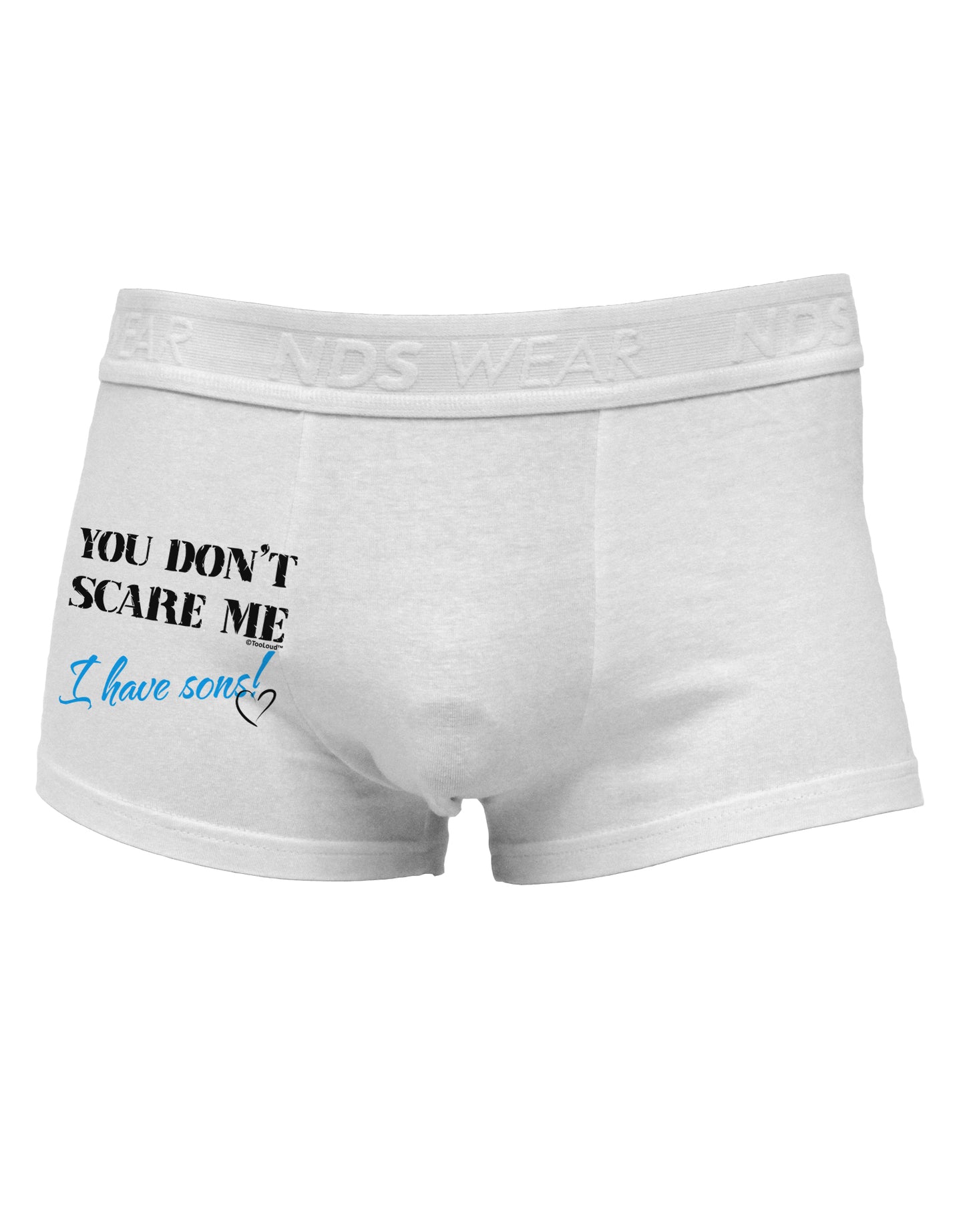 You Don't Scare Me - I Have Sons Side Printed Mens Trunk Underwear by TooLoud-Mens Trunk Underwear-NDS Wear-White-Small-Davson Sales