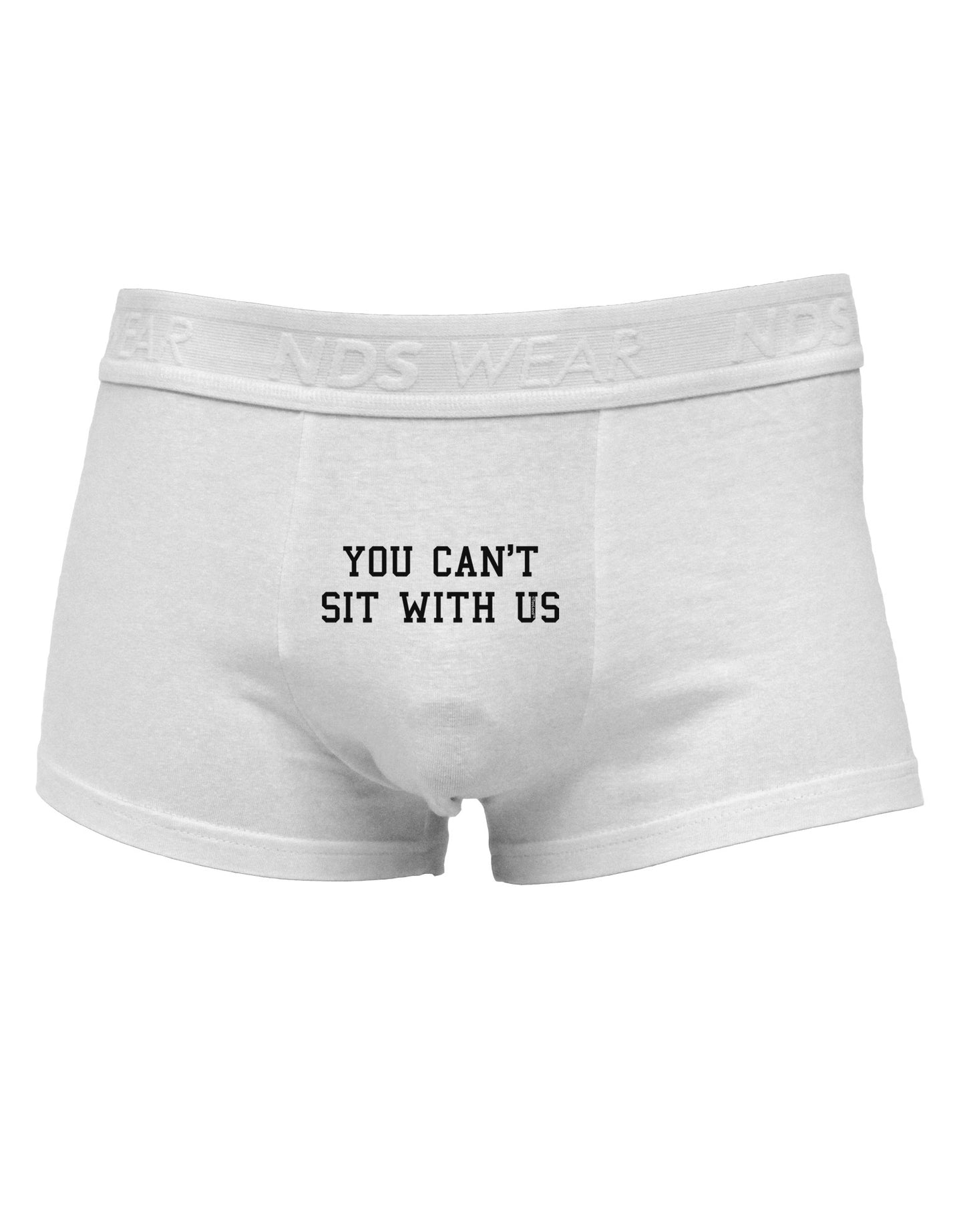 You Can't Sit With Us Text Mens Cotton Trunk Underwear-Men's Trunk Underwear-TooLoud-White-Small-Davson Sales